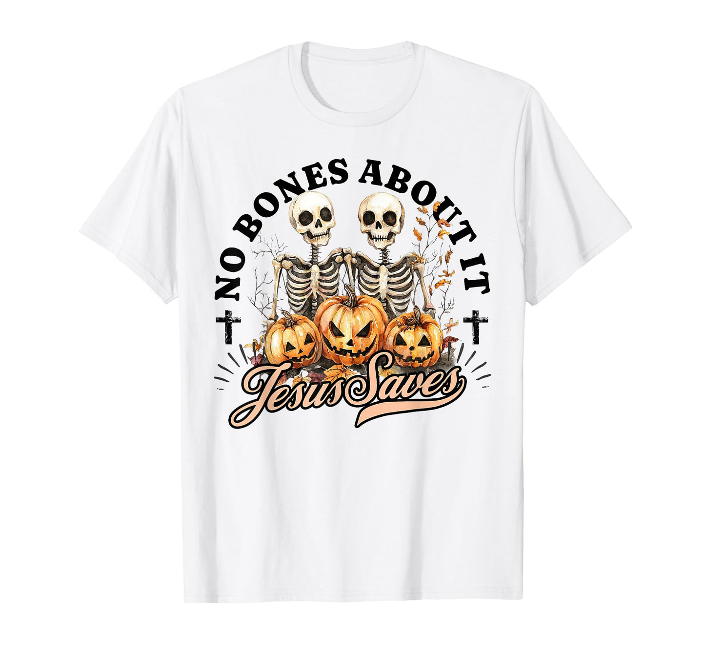 No Bones About It Jesus Saves Christian Halloween Men Women T-Shirt