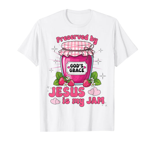 Preserved by God’s Grace, Jesus is My Jam, Christian Faith T-Shirt