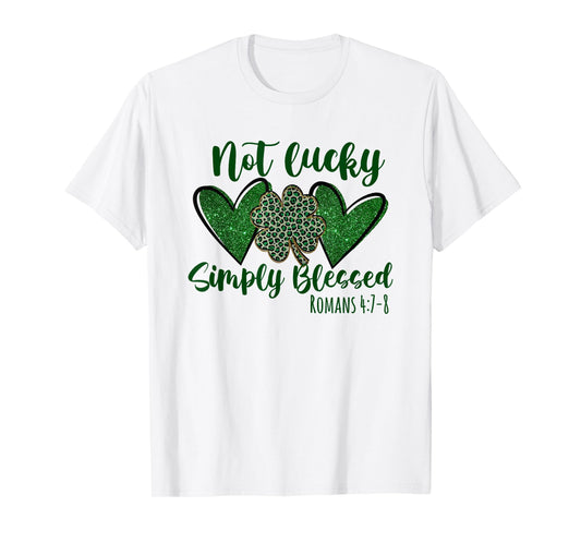 Not Lucky Simply Blessed Christian Shamrocks St Patricks Day T-Shirt