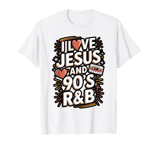I Love Jesus and 90s RNB Quote Design T-Shirt