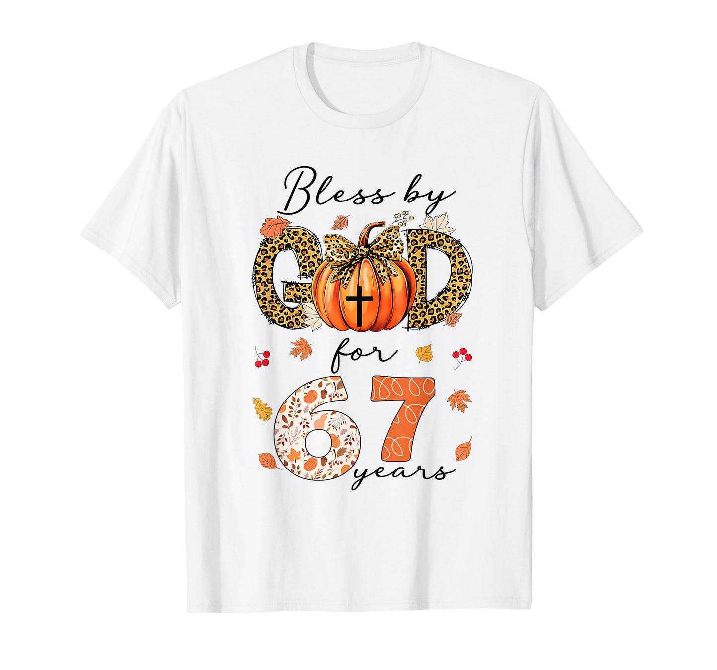 Blessed By God For 67 Years Old Woman Leopard Bow Pumpkin T-Shirt