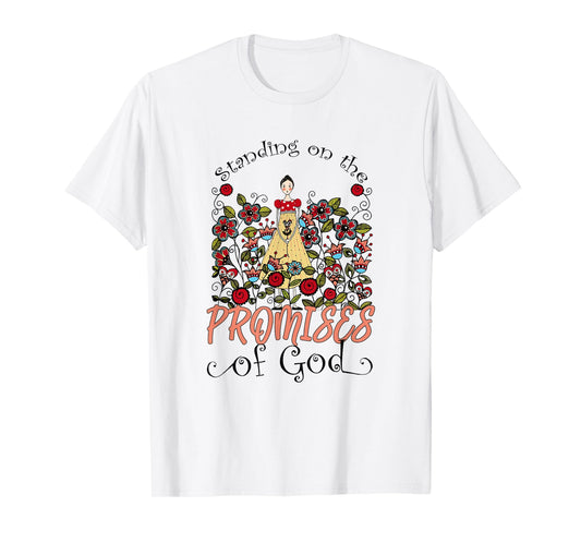Standing On The Promises Of God Christian Faith Jesus God T-Shirt