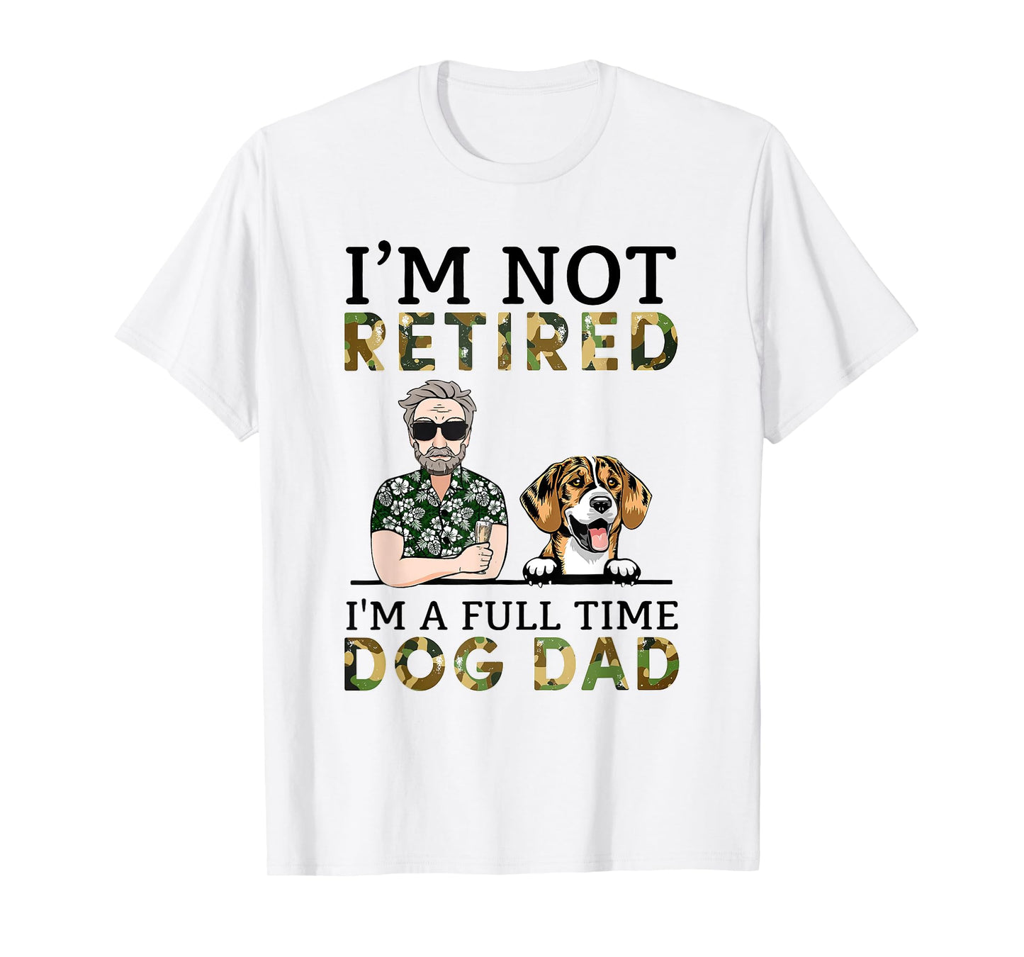I'm Not Retired I'm A Full Time Dog Dad Funny Dog Lover T-Shirt for Men Women Kids