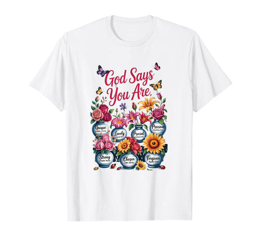 God says You are... Motivational Christian Design T-Shirt