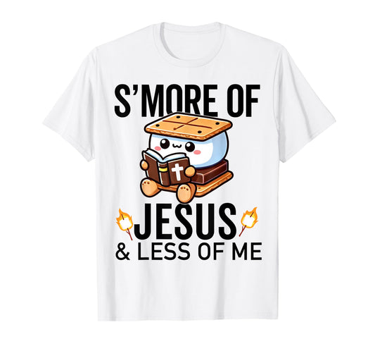 S'more of Jesus and Less of Me Funny Christian T-Shirt