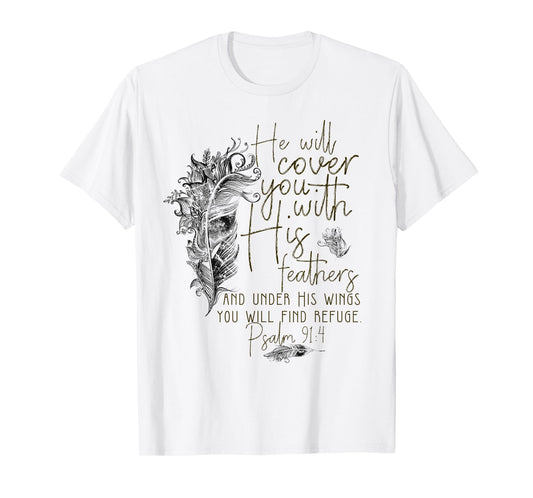 Psalm 91:4 He'll Cover You With His Feathers Bible Verse T-Shirt
