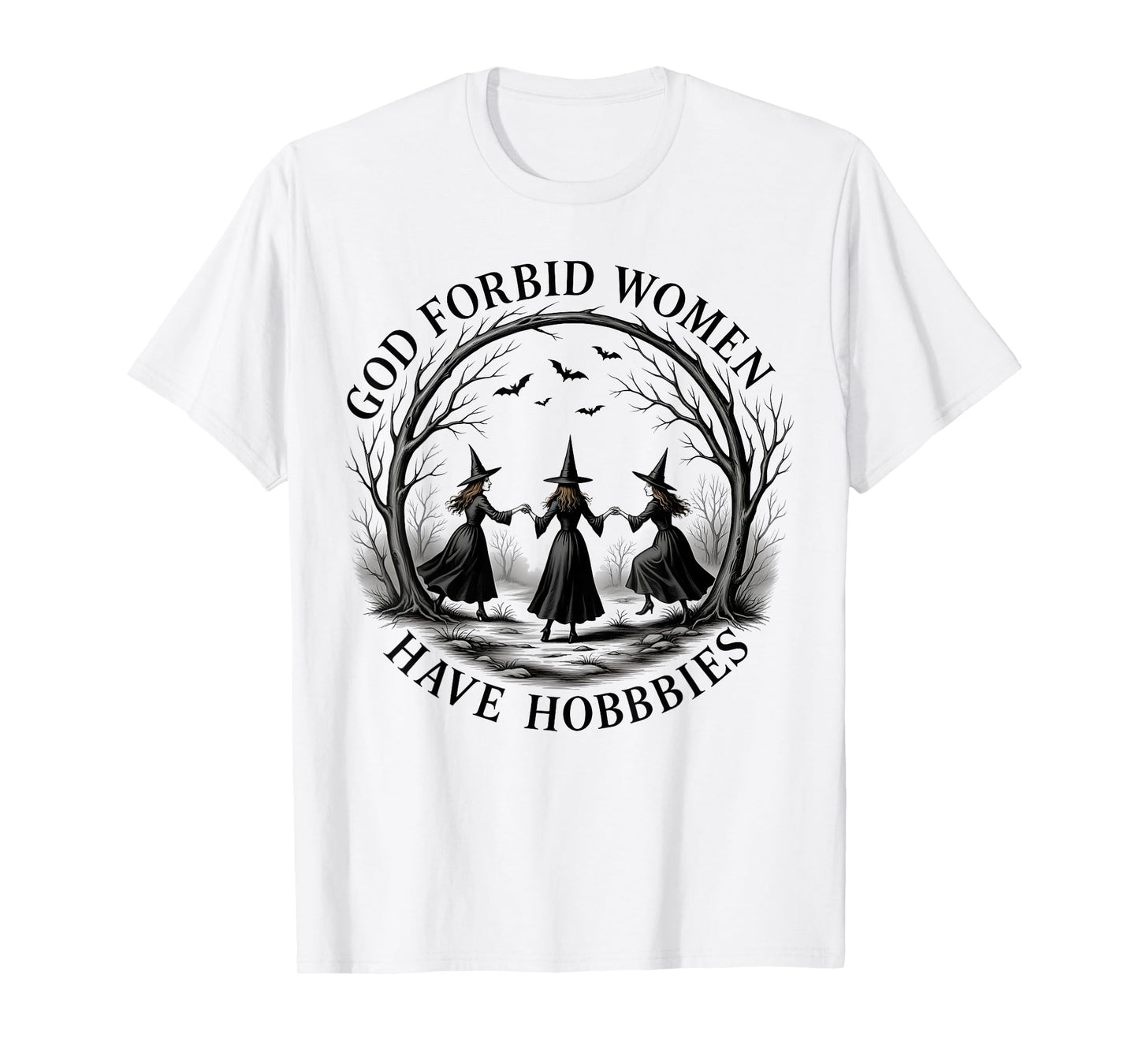 Funny Witch God Forbid Women Have Hobbies Halloween Women T-Shirt