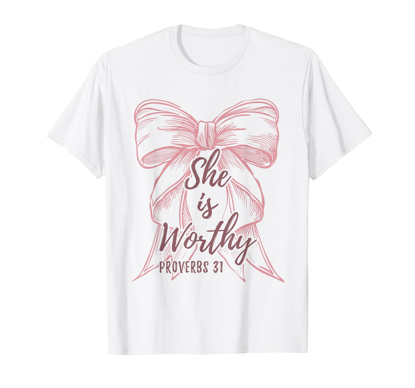 She Is Worthy Proverbs 31 Bible Verse Faith Christian T-Shirt