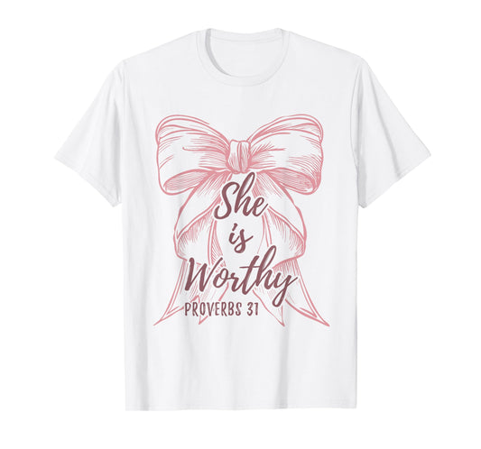 She Is Worthy Proverbs 31 Bible Verse Faith Christian T-Shirt