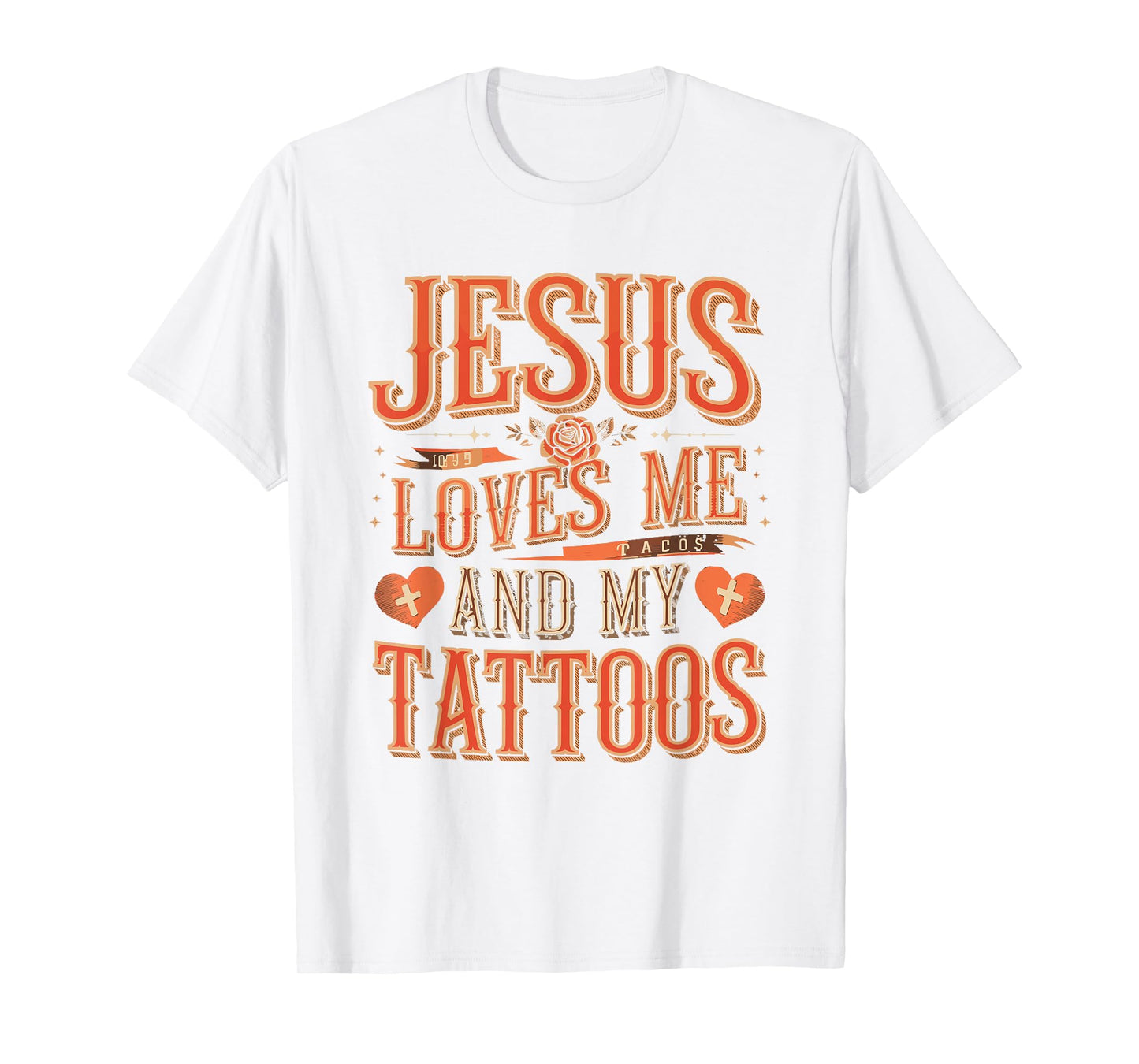 Jesus Loves Me and My Tattoos Faith Tattoo Shirt T-Shirt