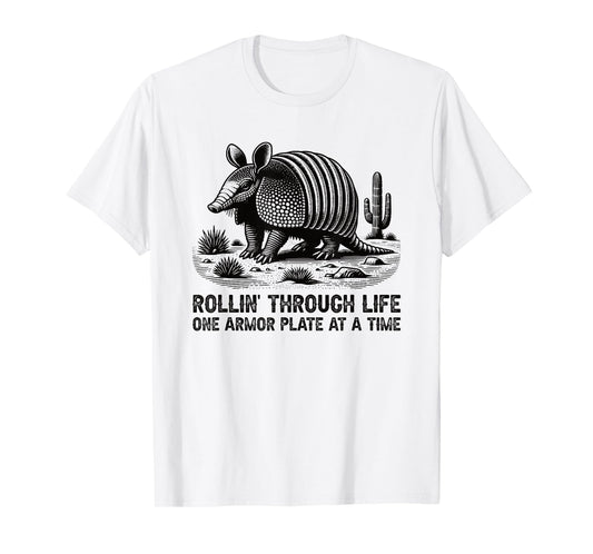 Rollin Through Life Texas Armadillo Funny Resilient Quote T-Shirt