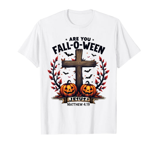 Are You Fall-O-Ween Jesus? Christian Halloween Cross T-Shirt
