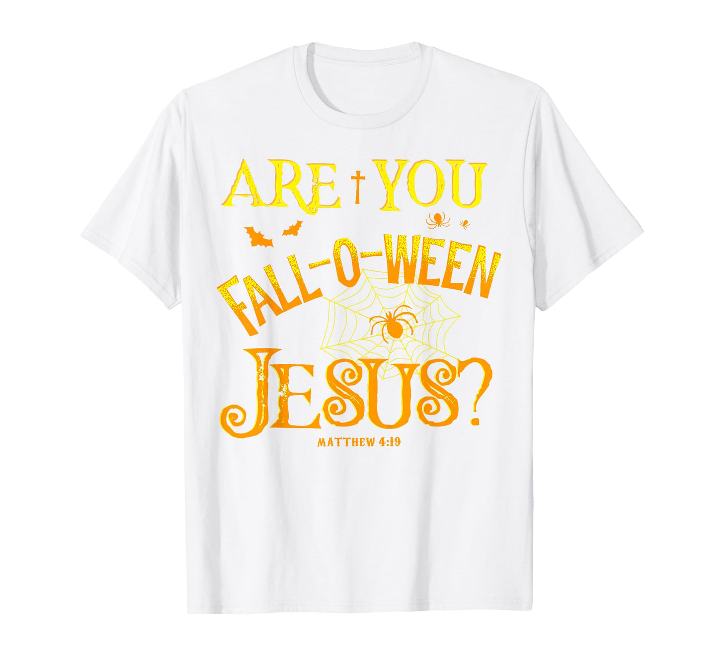 Halloween are You Fall-o-ween Jesus Matthew Christian Faith T-Shirt