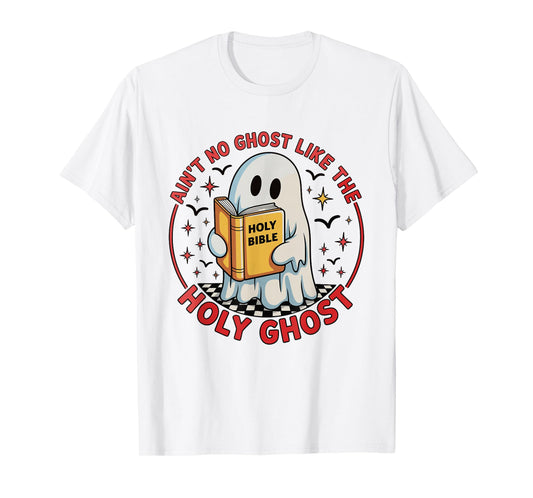 Ain't No Ghost Like The Holy Ghost Christian Halloween T-Shirt
