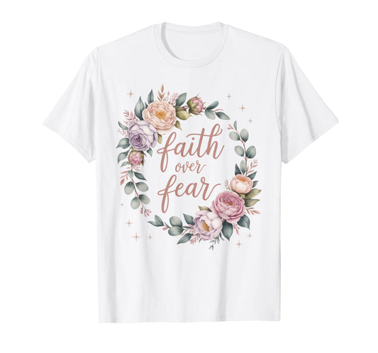 Faith Over Fear Shirts For Women Inspirational Christian T-Shirt