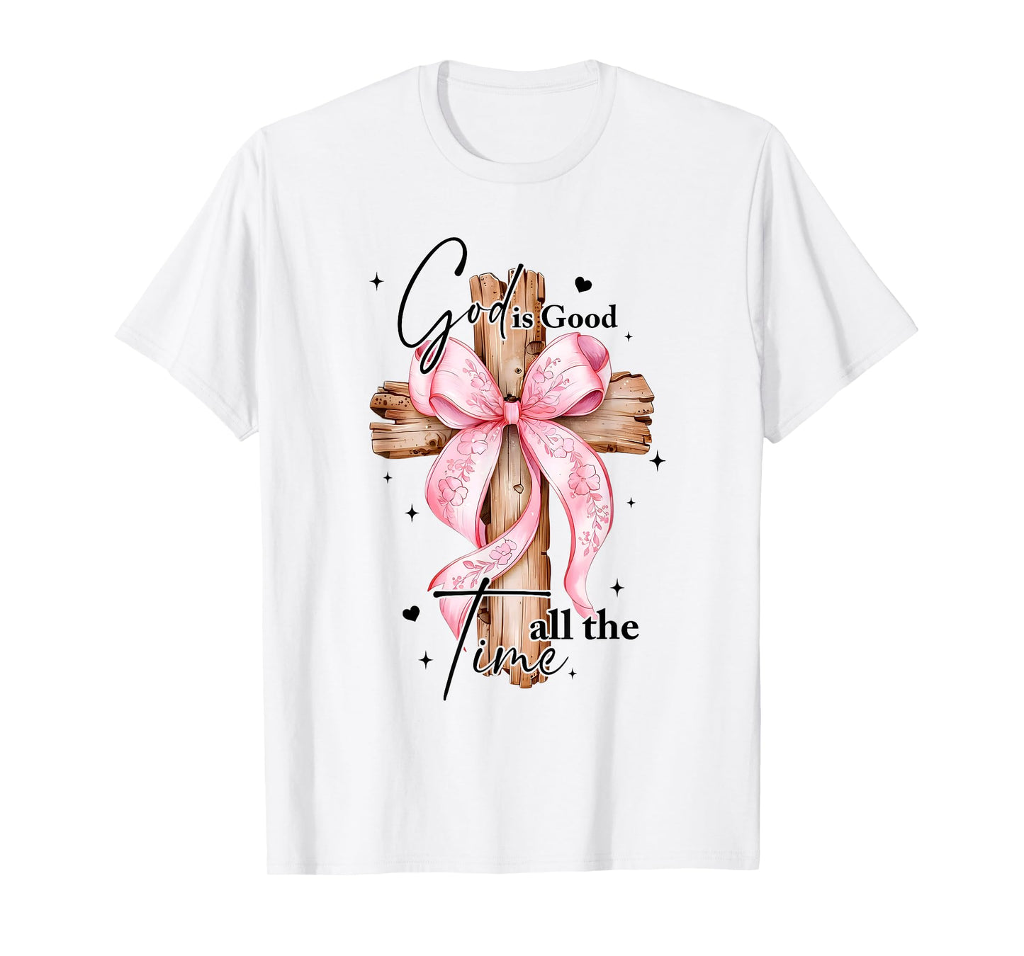 God is Good All The Time Coquette Bow Faith Bible Verse T-Shirt