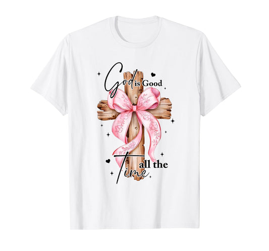 God is Good All The Time Coquette Bow Faith Bible Verse T-Shirt