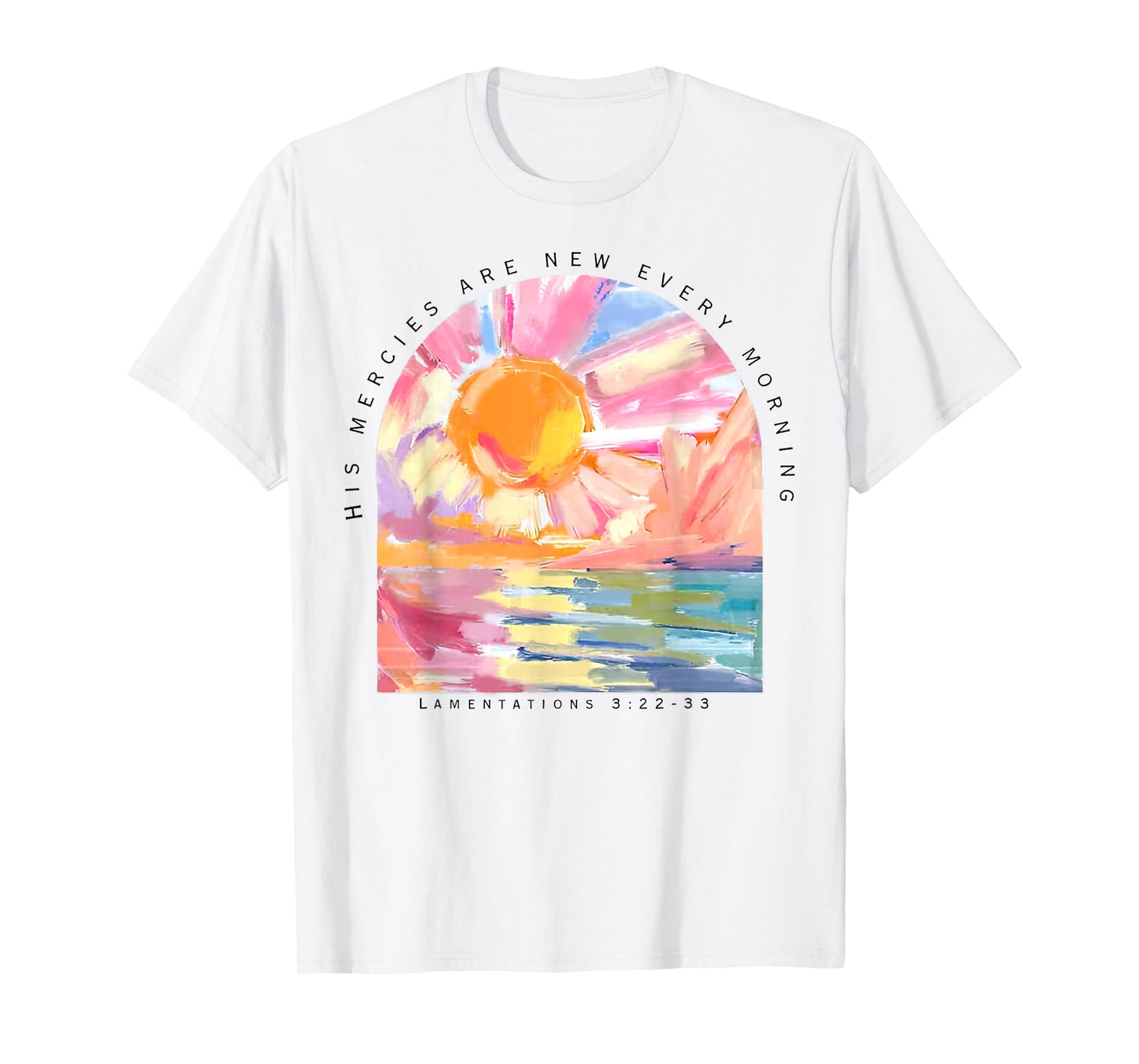 His Mercies Are New Every Morning Christian T-Shirt