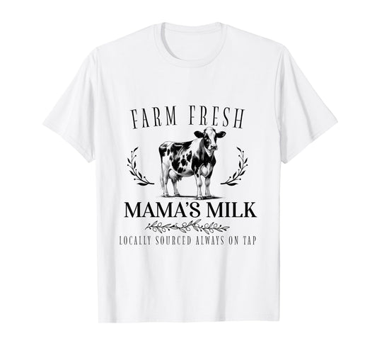 Mothers Day Funny Fresh Milk Mama's Dairy Farm Breastfeeding T-Shirt