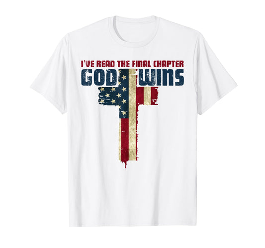I've Read the Final Chapter God Wins Christian Faith Cross T-Shirt