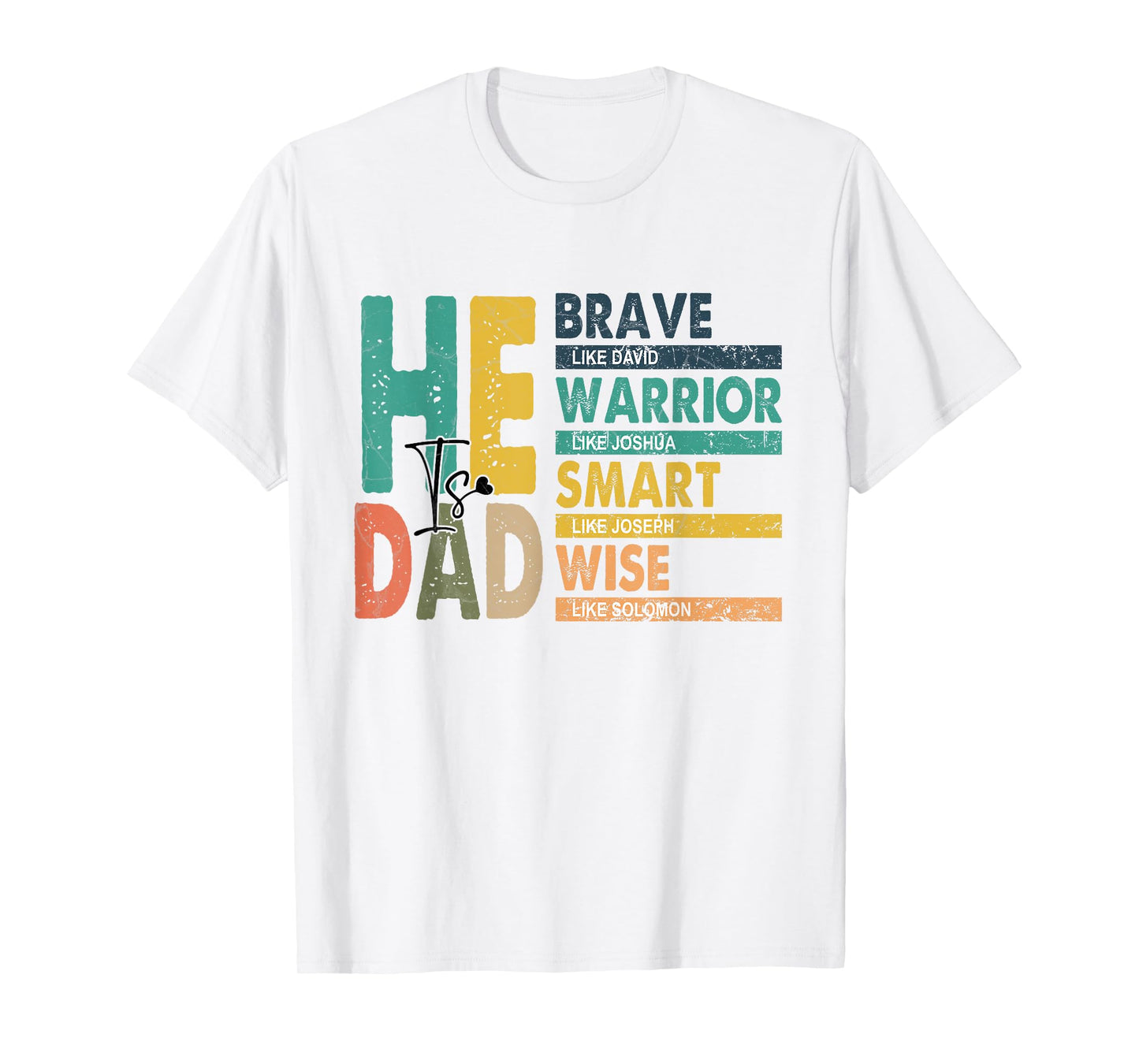 Mens Funny Dad Fathers Day Christian Jesus He Is Smart Brave T-Shirt