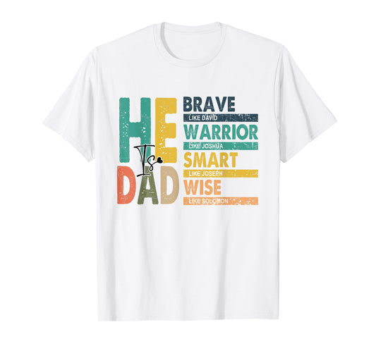 Mens Funny Dad Fathers Day Christian Jesus He Is Smart Brave T-Shirt
