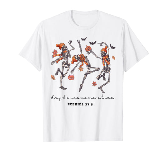 Skeleton Bible Verse Dry Bones Come Alive Christian Jesus T-Shirt