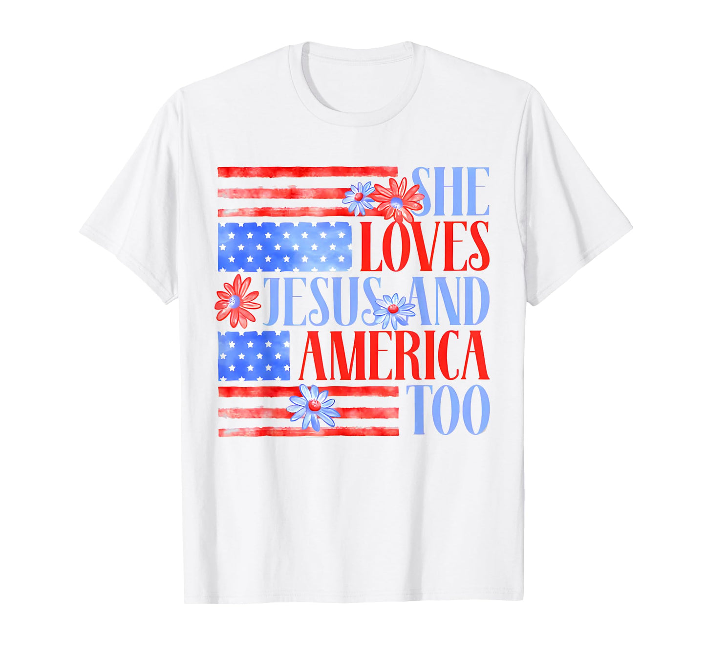 She Loves Jesus and America Too USA Flag Floral 4th Of July T-Shirt