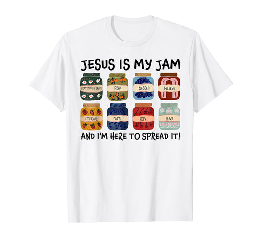 Jesus is My Jam and I'm Here to Spread Christian Bible Verse T-Shirt