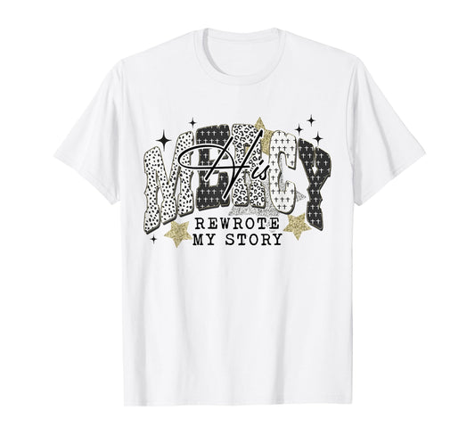 His Mercy Rewrote My Story Christian Bible Verse Faith Based T-Shirt