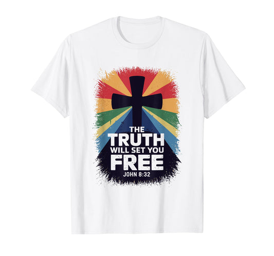 The Truth Will Set You Free John 8:32 T-Shirt