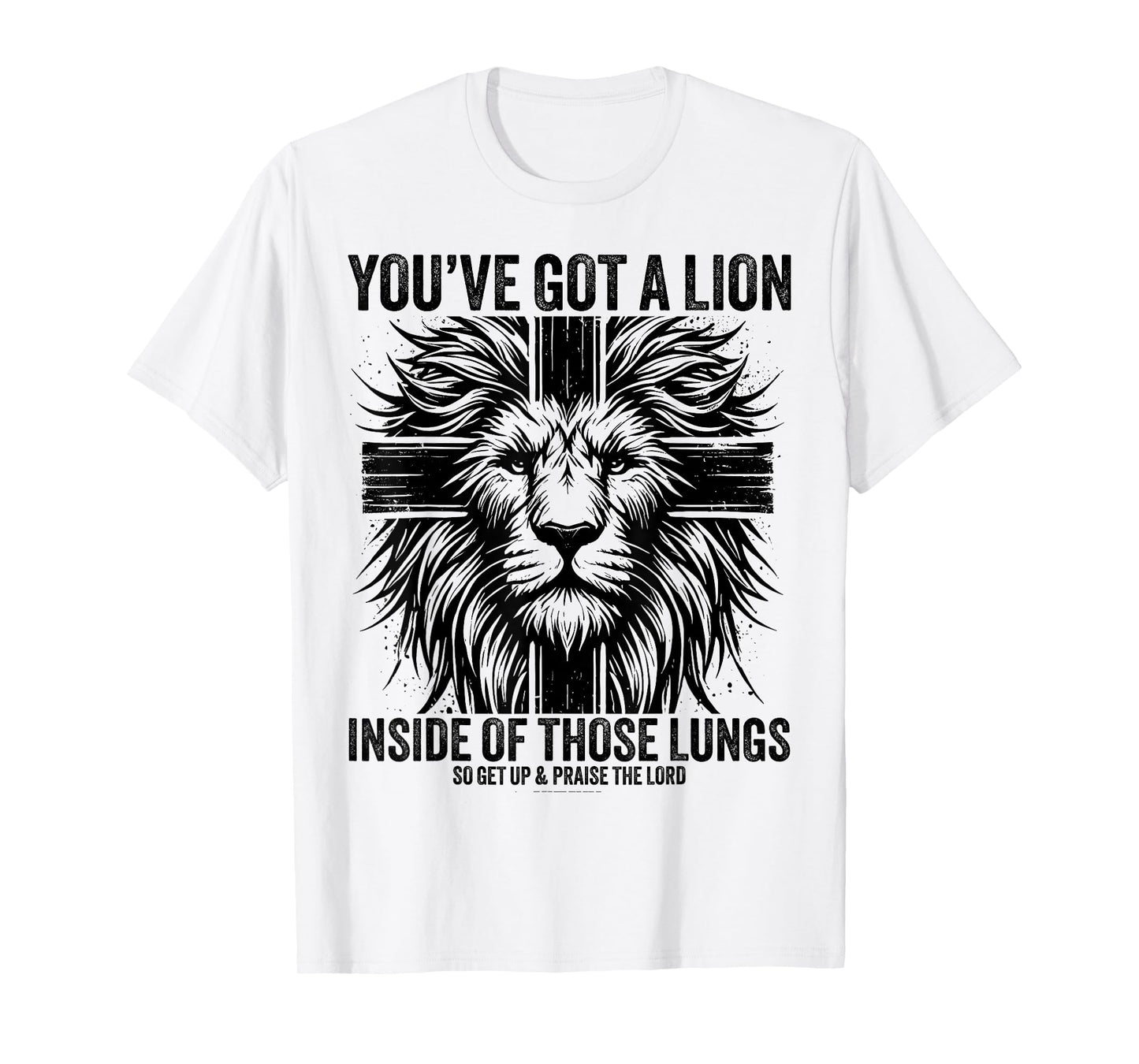You've Got A Lion Inside Of Those Lungs Christian Religious T-Shirt