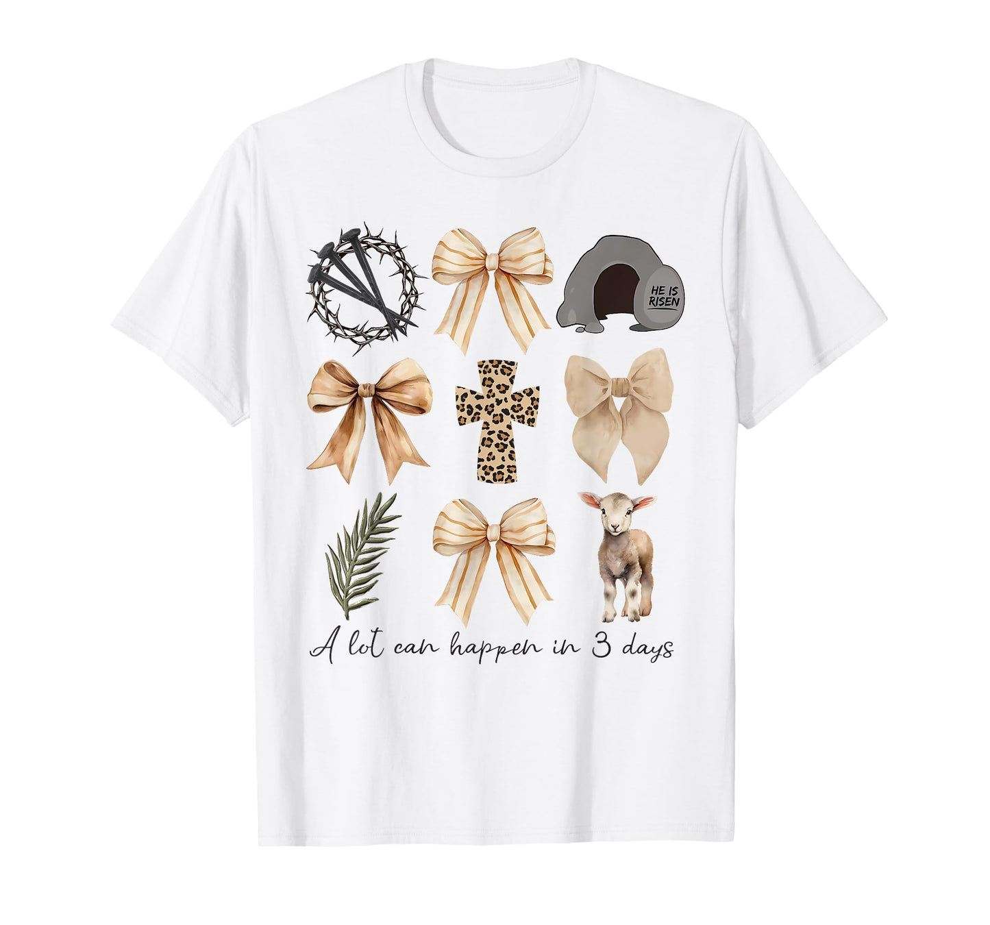 A Lot Can Happen in Three Days Coquette Bow Christian Easter T-Shirt