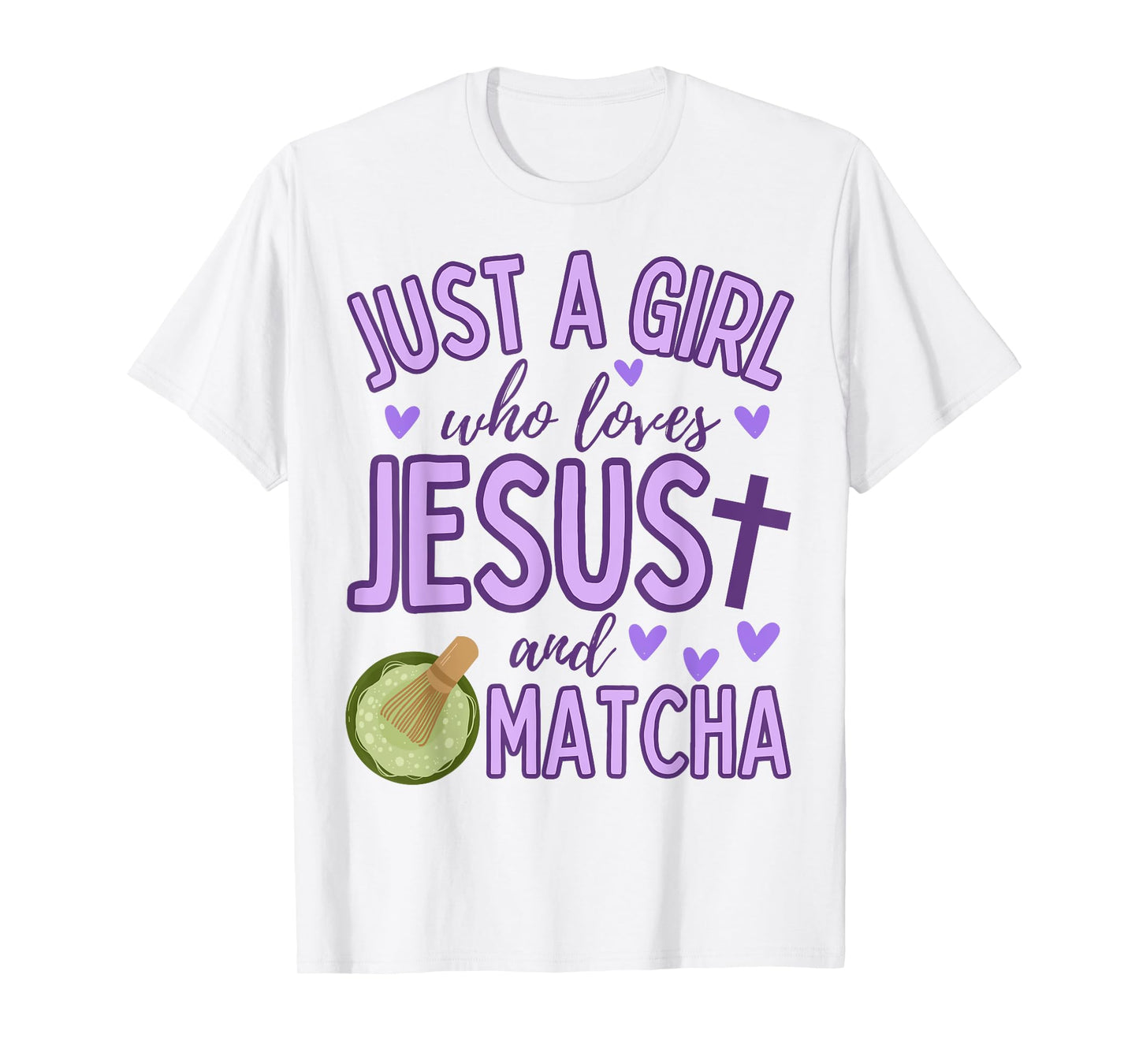 Just A Girl Who Loves Jesus and Matcha Tea Christian Cute T-Shirt