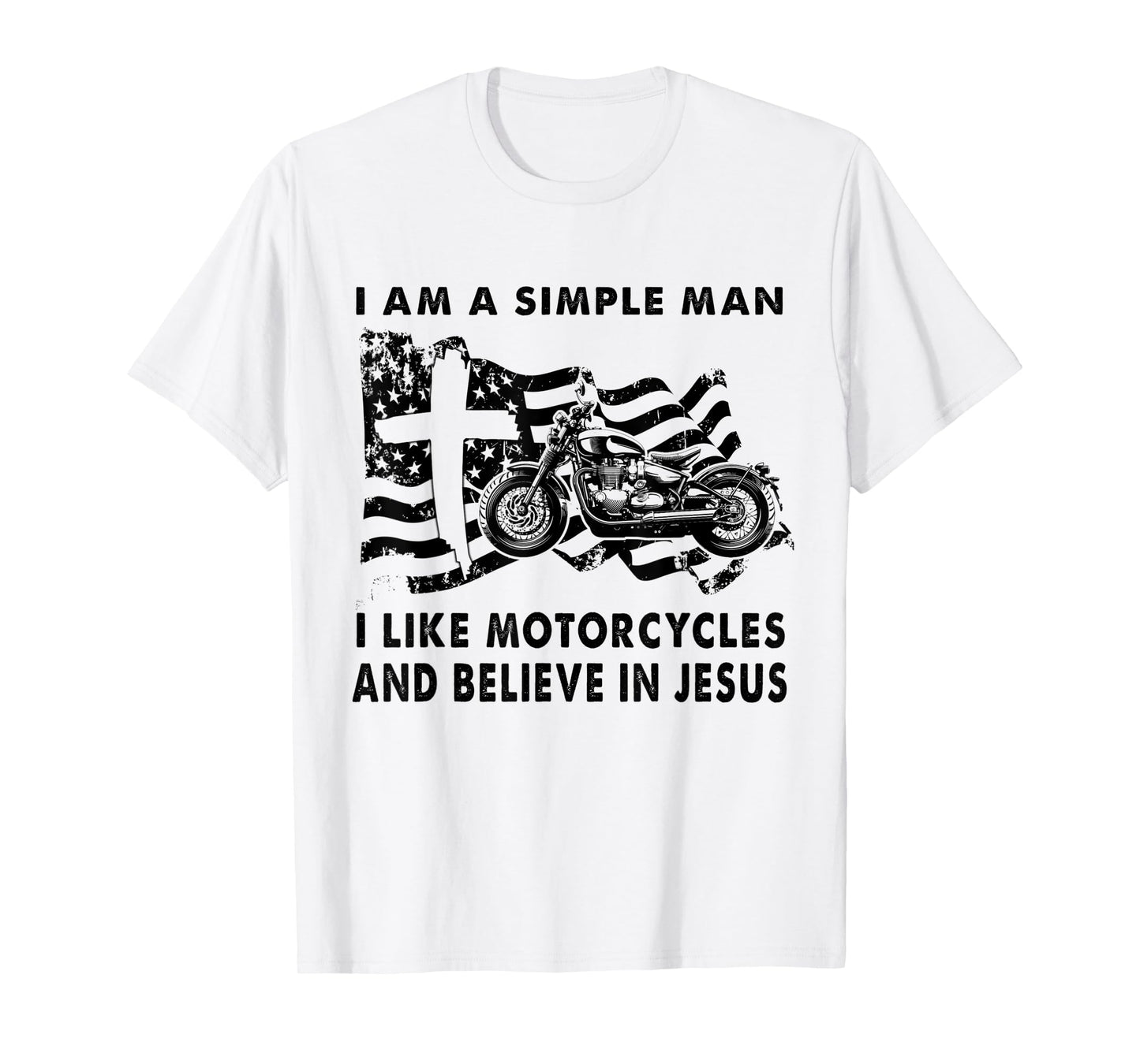 A Simple Man I Like Motorcycles And Believe In Jesus Riding T-Shirt