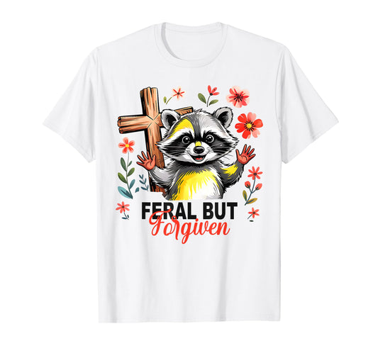 Still Feral Just Forgiven Funny Christian Raccoon T-Shirt