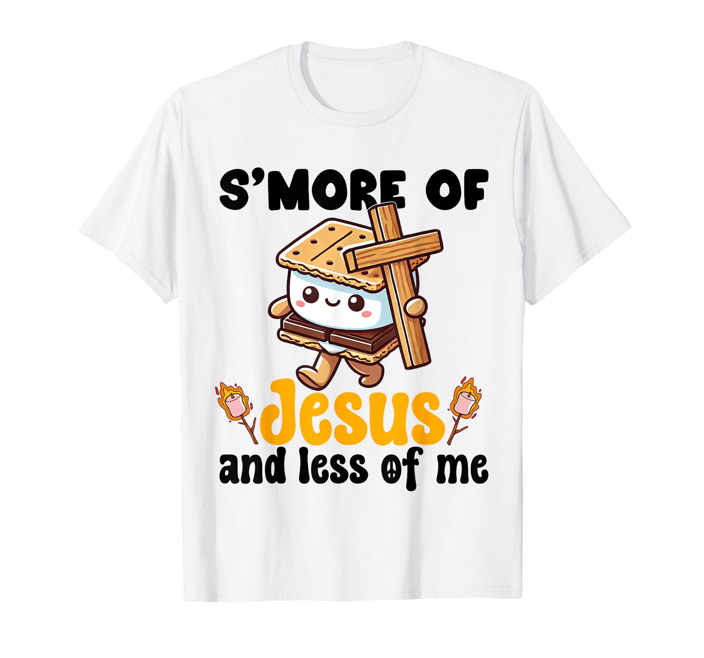 S'more of Jesus and Less of Me Funny Christian T-Shirt