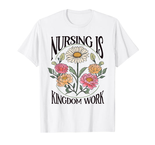 Christian Nurse, Nursing Is Kingdom Work, Vintage Flowers T-Shirt