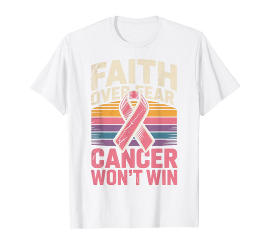Faith Over Fear Cancer Wont Win Pink Ribbon Support T-Shirt