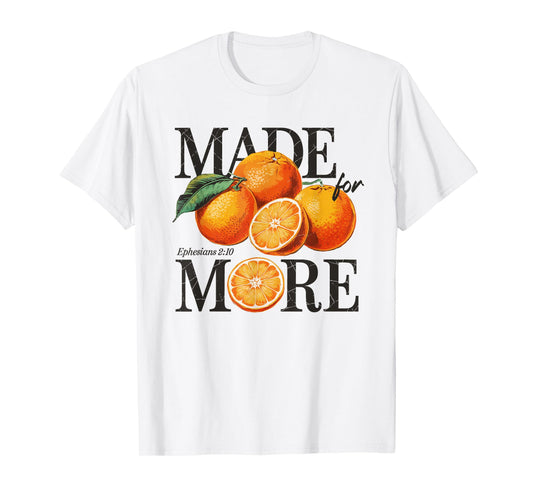 Made For More Christian Oranges Bible Verse Retro Vintage T-Shirt