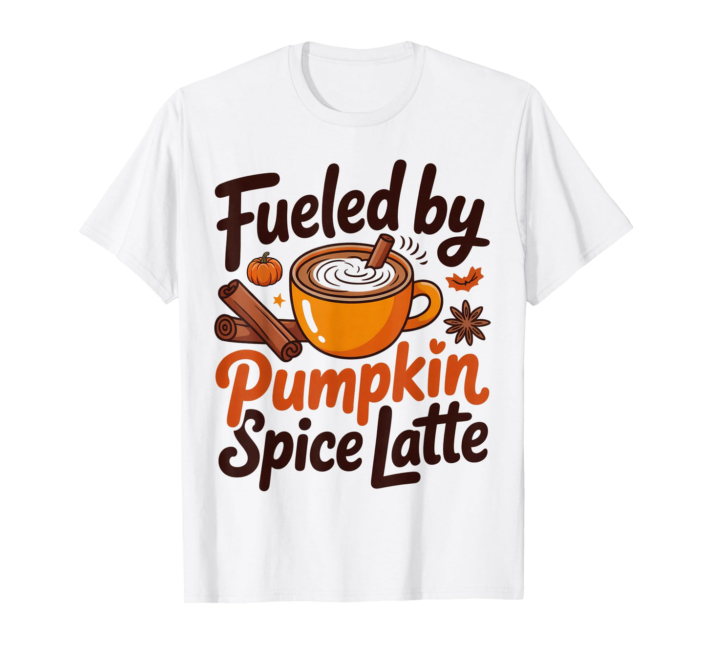 Funny Autumn Quote Fueled by Pumpkin Spice Latte Fall T-Shirt