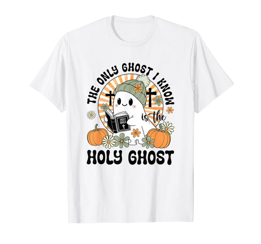 The Only Ghost I Know Holy Ghost T-Shirt