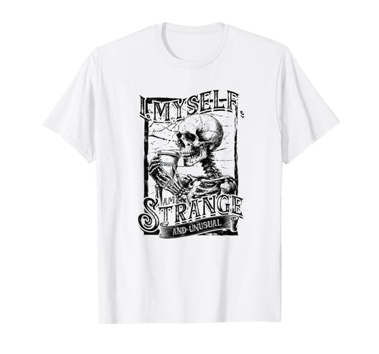 I. Myself, Am Strange and Unusual - Halloween T-Shirt