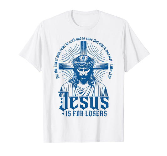 Jesus is for Losers - Cross Face of Jesus with Crown Christ T-Shirt