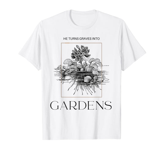 Graves into Gardens | Faith T-Shirt
