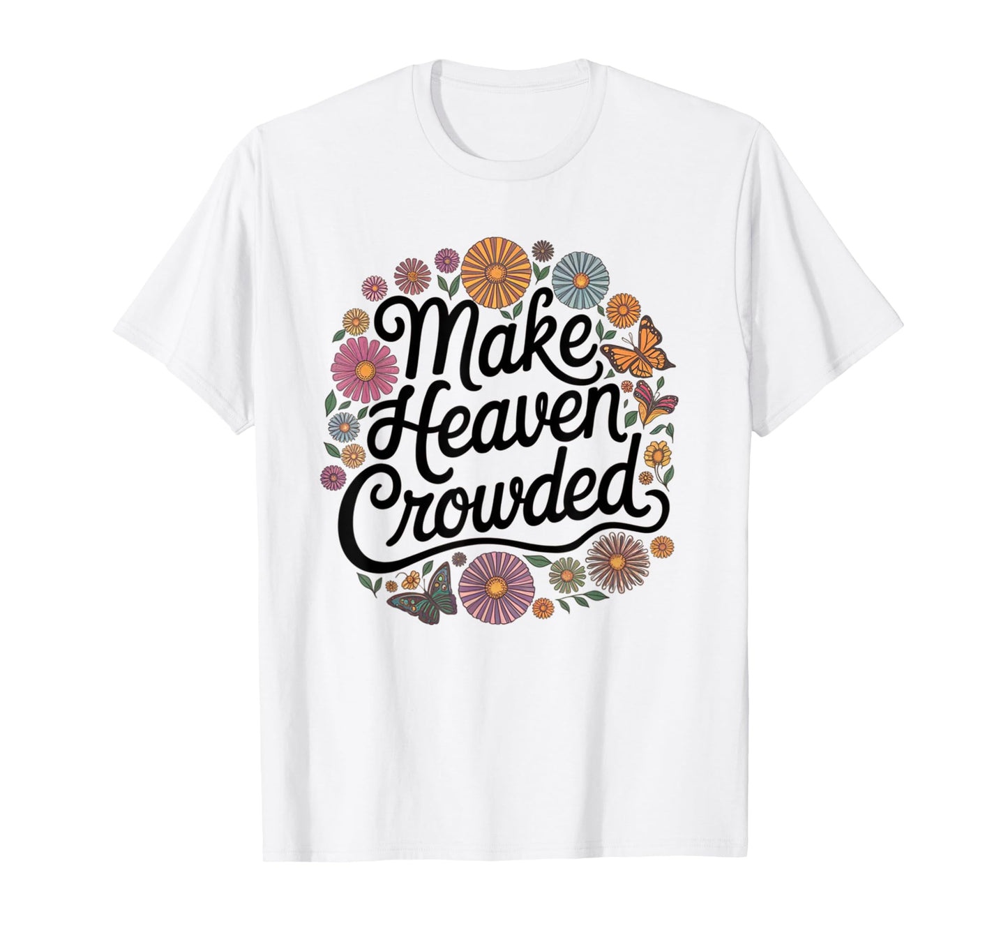 make heaven crowded T-Shirt