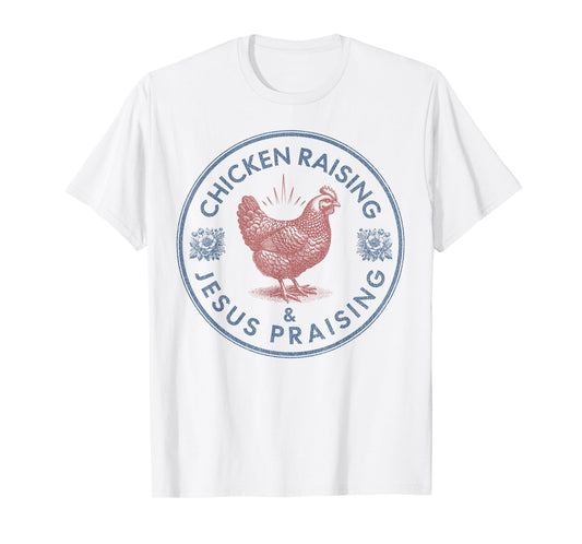 Chicken Raising & Jesus Praising Vintage Women's Faith T-Shirt