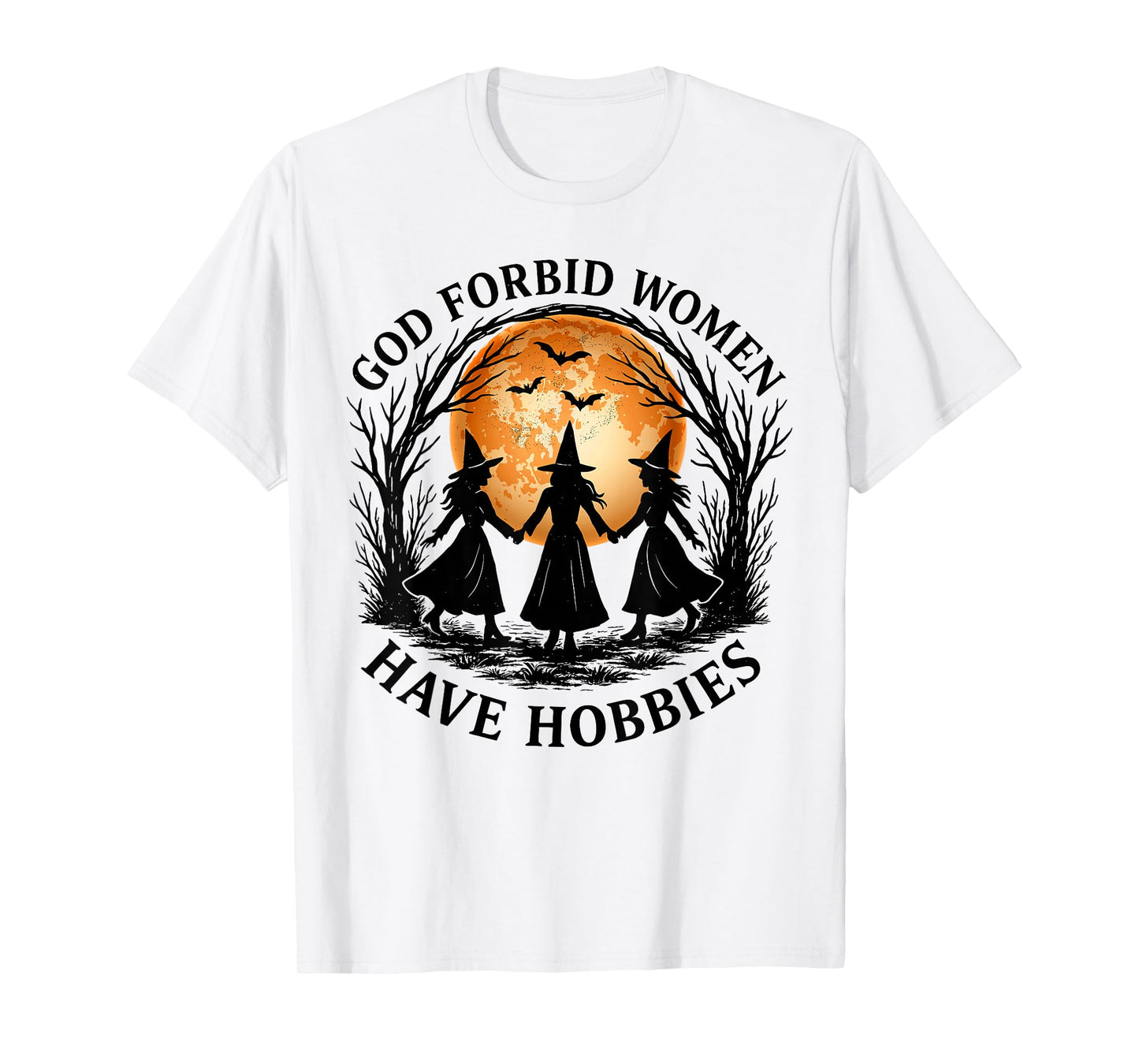 God Forbid Women Have Hobbies Witch Halloween T-Shirt