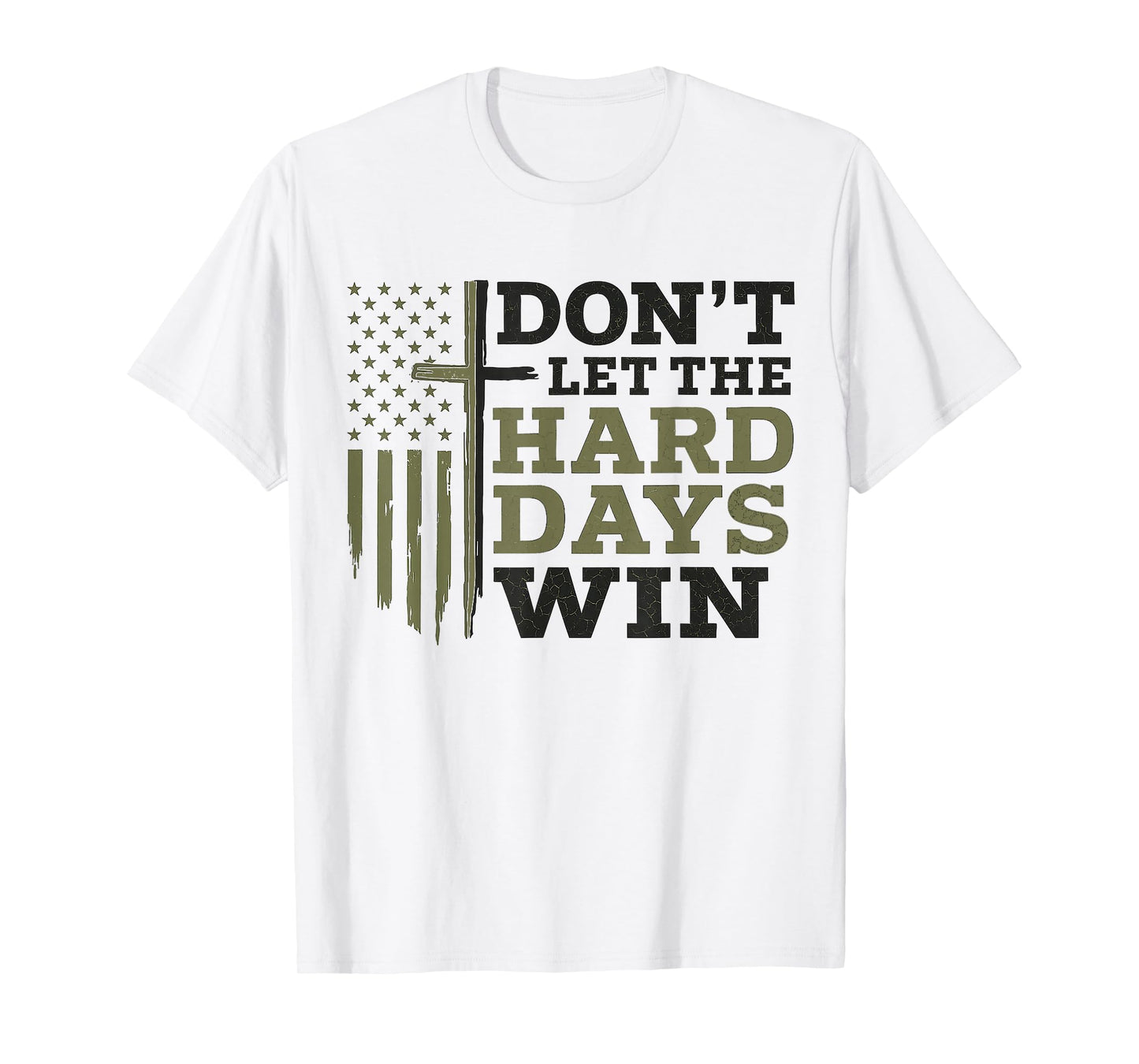Don’t Let The Hard Days Win Inspirational Christian Tee T-Shirt