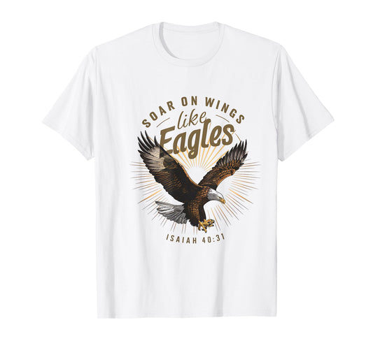 Soar on Wings like Eagles Isaiah 40:31 Eagle Design T-Shirt